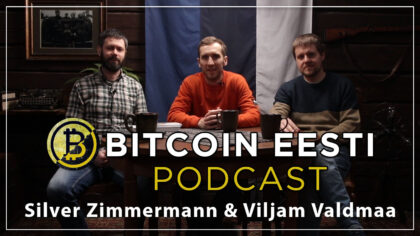Bitcoin Eesti Podcast | Viljam Valdmaa ja Silver Zimmermann